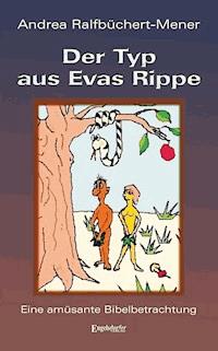 Der Typ aus Evas Rippe - Andrea Ralfbüchert-Mener - ebook