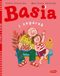 Basia i zegarek - Zofia Stanecka, Marianna Oklejak - ebook