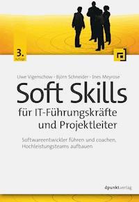 Soft Skills für IT-Führungskräfte und Projektleiter - Uwe Vigenschow - ebook