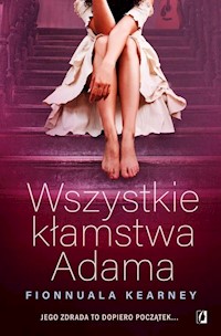 Wszystkie kłamstwa Adama - Fionnuala Kearney - książka