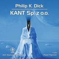 KANT Sp. z o.o - Philip K. Dick - ebook + audiobook