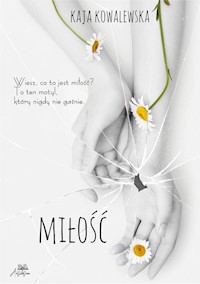 Miłość - Kowalewska Kaja - ebook + książka