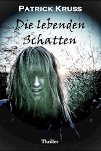 Die lebenden Schatten - Patrick Kruß - ebook