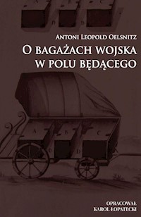 O bagażach wojska w polu będącego - Oelsnitz Antoni Leopold - książka