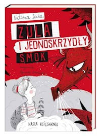 Zula i jednoskrzydły smok - Natasza Socha - książka