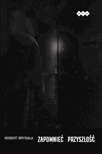 Zapomnieć przyszłość - Brygała Robert - książka