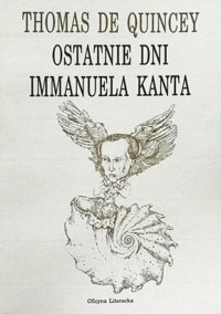 Ostatnie dni Immanuela Kanta - Thomas De Quincey - ebook