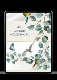 Mój dziennik wdzięczności - Małgorzata Szczypczyńska - ebook