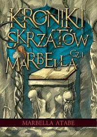 Kroniki skrzatów. Część I: Marbella - Marbella Atabe - ebook + audiobook