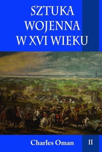Sztuka wojenna w XVI wieku Tom 2 - Oman Charels - książka