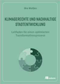 Klimagerechte und nachhaltige Stadtentwicklung  - Ilka Walljes - ebook