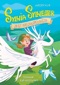 Sylwia Sylwester jest niecałopełnista - Kur Maciej - książka