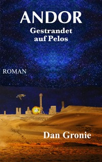 Andor - Gestrandet auf Pelos - Dan Gronie - ebook