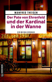 Der Pate von Ehrenfeld und der Kardinal in der Wanne - Manfred Theisen - ebook