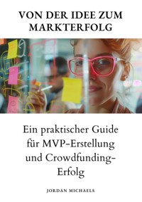 Von der Idee  zum Markterfolg - Jordan Michaels - ebook
