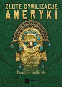 Złote cywilizacje Ameryki - Faron-Bartels Renata - książka