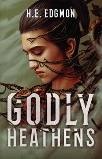 Godly Heathens - H.E. Edgmon - ebook