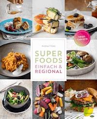 Superfoods einfach & regional - Andrea Fičala - ebook