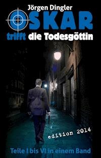 Oskar trifft die Todesgöttin - Jörgen Dingler - ebook