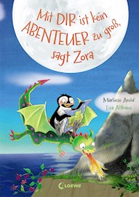 Mit dir ist kein Abenteuer zu groß, sagt Zora (Band 2) - Marliese Arold - ebook
