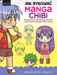 Jak rysować Manga Chibi - Whitten Samantha, Lee Jeannie - książka