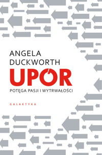 Upór. Potęga pasji i wytrwałości - Angela Duckworth - ebook + książka