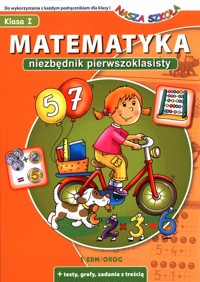 Matematyka Niezbędnik pierwszoklasisty - Juryta Anna, Szczepaniak Anna - książka