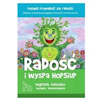 Radość i wyspa HopSiup - Kołyszko Wojciech, Tomaszewska Jovanka - książka