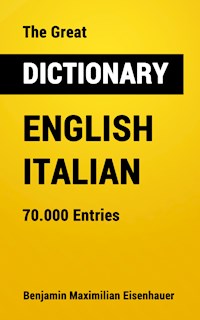 The Great Dictionary English - Italian - Benjamin Maximilian Eisenhauer - ebook