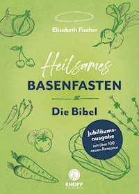 Heilsames Basenfasten – Die Bibel - Elisabeth Fischer - ebook