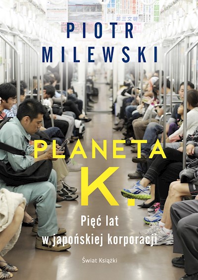 Okładka książki Planeta K. Pięć lat w japońskiej korporacji
