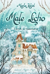 Małe Licho i krok w nieznane - Marta Kisiel - ebook + audiobook + książka
