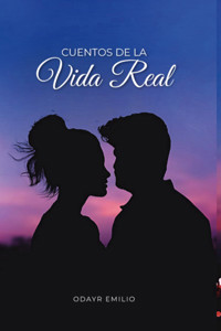 Cuentos De La Vida Real - Odayr Emilio - ebook