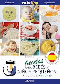MIXtipp: Recetas para Bebés y Niños Pequeños (español) - Sarah Petrovic - ebook