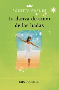 La danza del amor de las hadas - Rosetta Forner - ebook