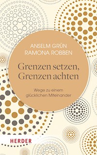 Grenzen setzen, Grenzen achten - Grun Anselm - ebook