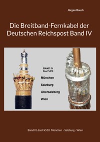 Die Breitband-Fernkabel der Deutschen Reichspost Band IV - Jürgen Bauch - ebook