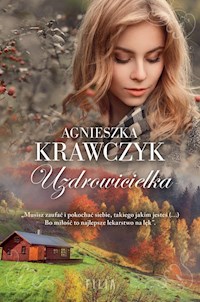 Uzdrowicielka - Agnieszka Krawczyk - ebook + audiobook + książka