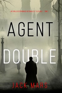 Agent Double (Un thriller d'espionnage historique de Tyler Wolf — Tome 1) - Jack Mars - ebook
