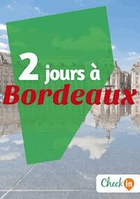 2 jours à Bordeaux - Eugénie Baccot - ebook