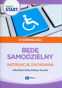 Pewny start O dorosłości Będę samodzielny Instrukcje zachowań - Klaro-Celej Lidia, Szostak Barbara - książka