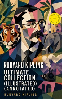 Rudyard Kipling Ultimate Collection (Illustrated) (Annotated) - Rudyard Kipling - ebook