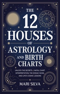 The 12 Houses of Astrology and Birth Charts - Mari Silva - ebook