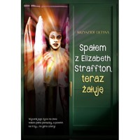 Spałem z Elizabeth Straffton teraz żałuję - Detyna Krzysztof - książka