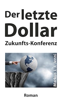 Der letzte Dollar - Markus J. J. Jenni - ebook
