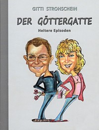 Der Göttergatte - Gitti Strohschein - ebook