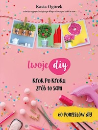 Twoje DIY - Ogórek Kasia - książka
