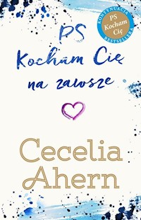 PS Kocham Cię na zawsze - Ahern Cecelia - książka