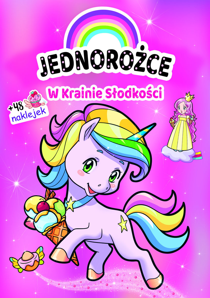 Jednorożce. W Krainie Słodkości - Zivile Agurkyte, Anna Dorogina (ilustr.) - książka