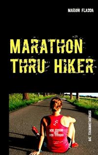Marathon Thru Hiker - Marion Fladda - ebook